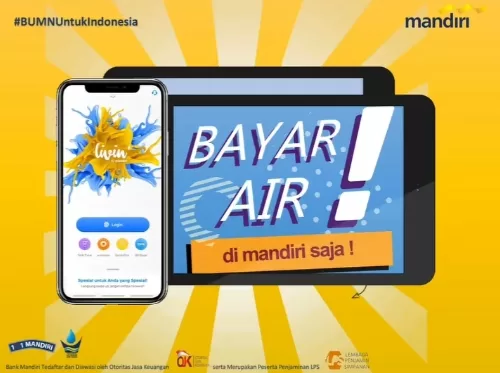 Lima Fasilitas Pembayaran Rekening Air di Bank Mandiri.