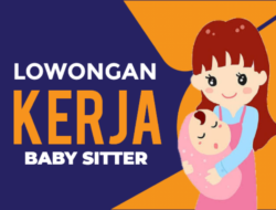 Dibutuhkan Baby Sitter, Gaji Rp3 Juta Perbulan
