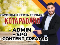 Info Loker Terbaru Kota Padang, untuk Tiga Posisi