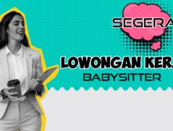 Loker Babysitter, Gaji Rp2,8 Juta Perbulan